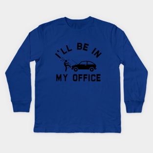 i'll be in my office Car Mechanic Kids Long Sleeve T-Shirt